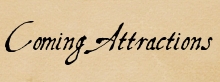 Coming Attractions